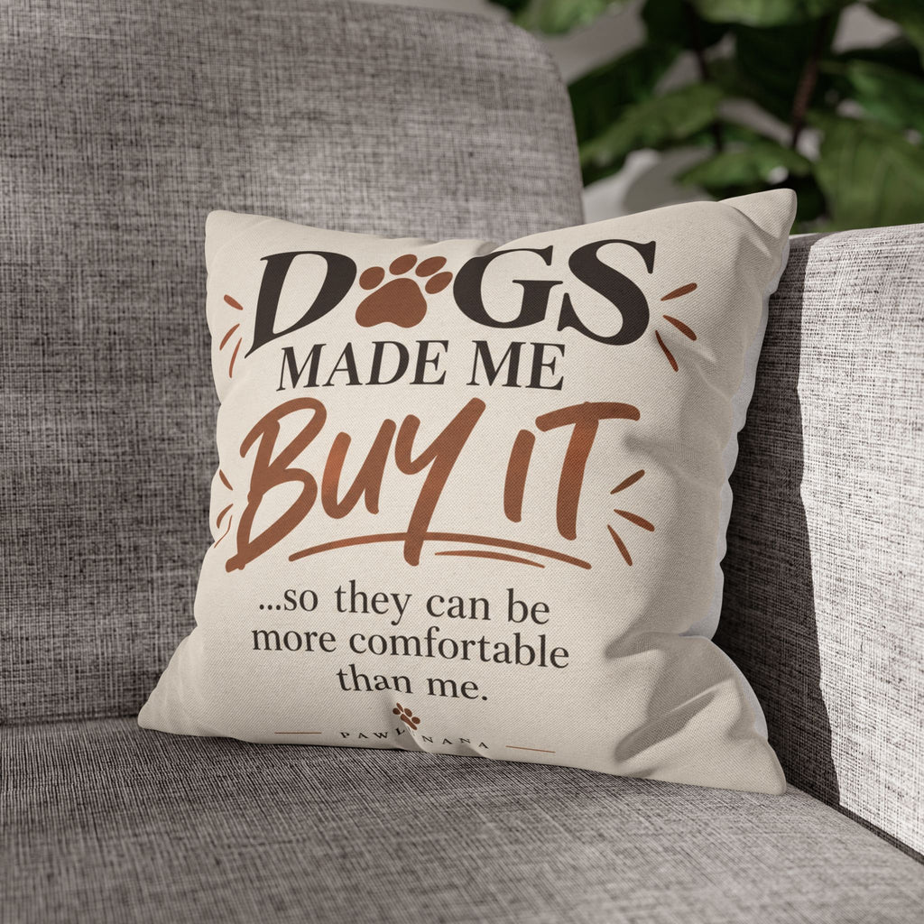 Pillowcase - "Dogs Made Me Buy It" Decorative Pet Lover Throw Pillowcase