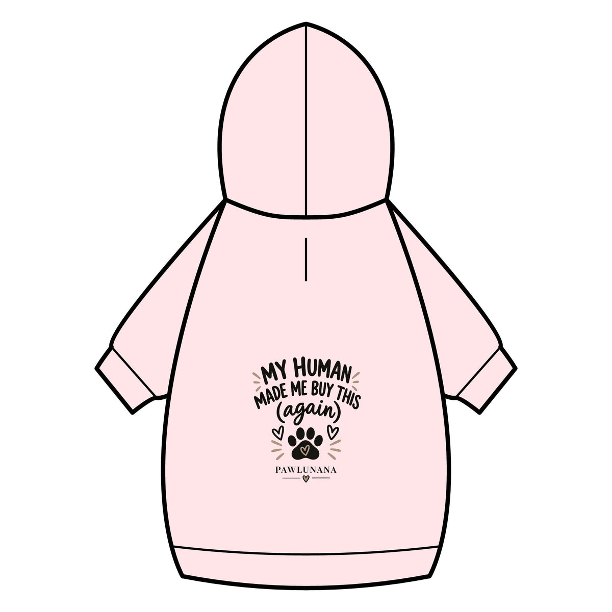 Pet Hoodie — "My Human Made Me Buy This (Again)" Dog & Cat Hoodie with Collar Hole