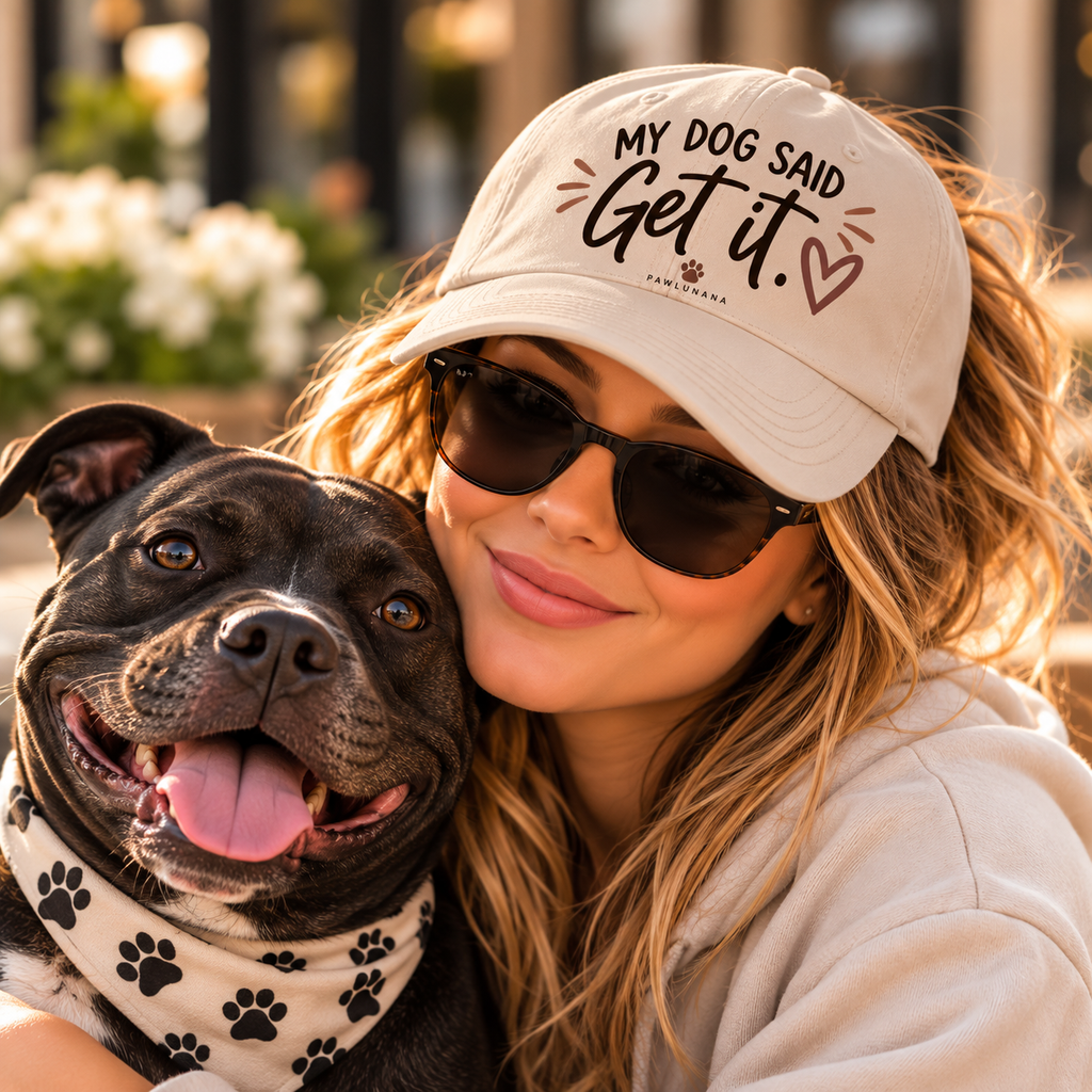 My Dog Said Get It Baseball Cap — Cute Dog Lover Hat