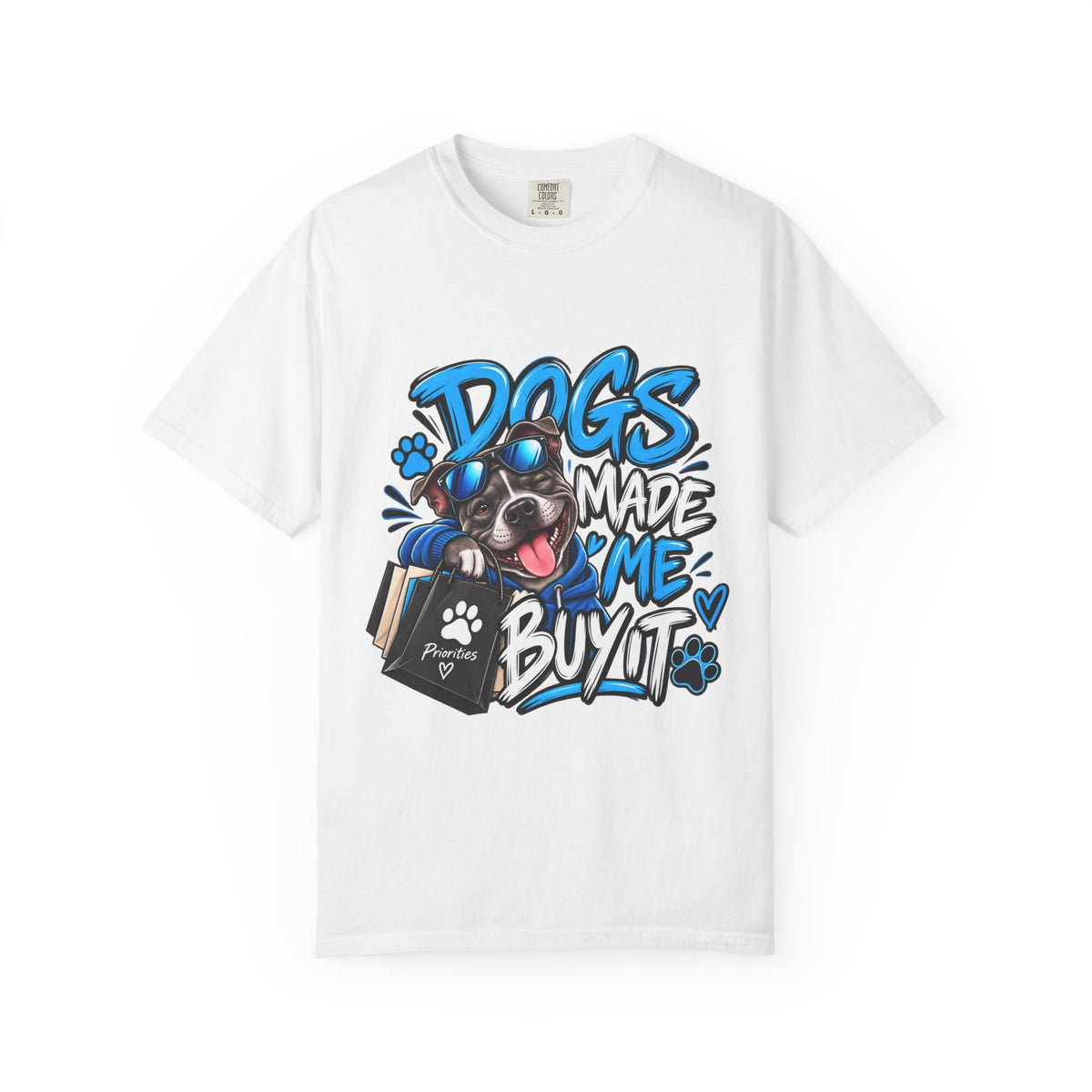 T-Shirt - "Dogs Made Me Buy It" Cute Dog Shopper Graphic Tee