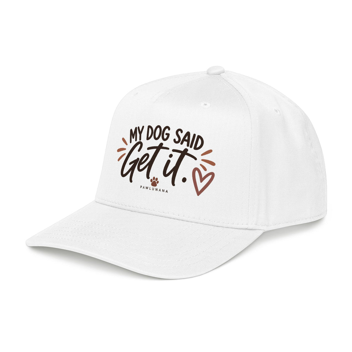 My Dog Said Get It Baseball Cap — Cute Dog Lover Hat