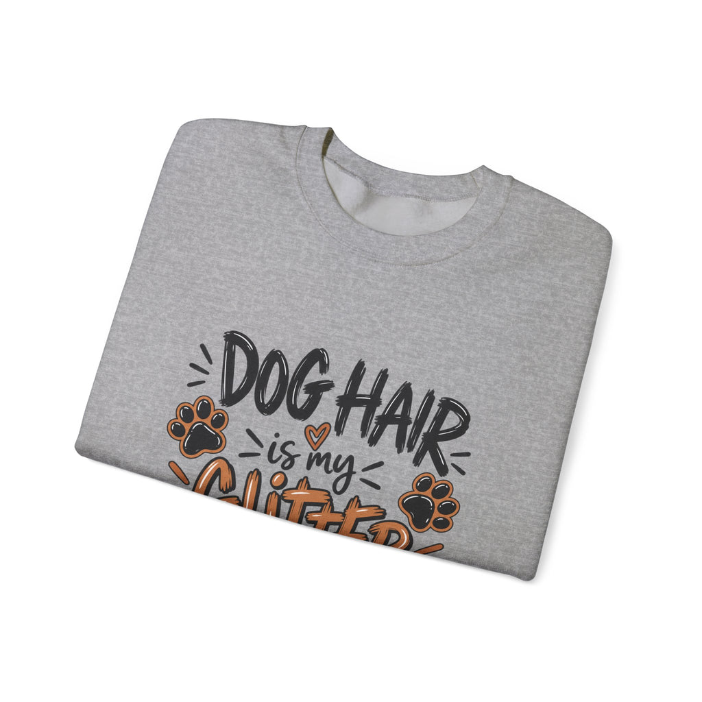 Dog Hair Is My Glitter Sweatshirt