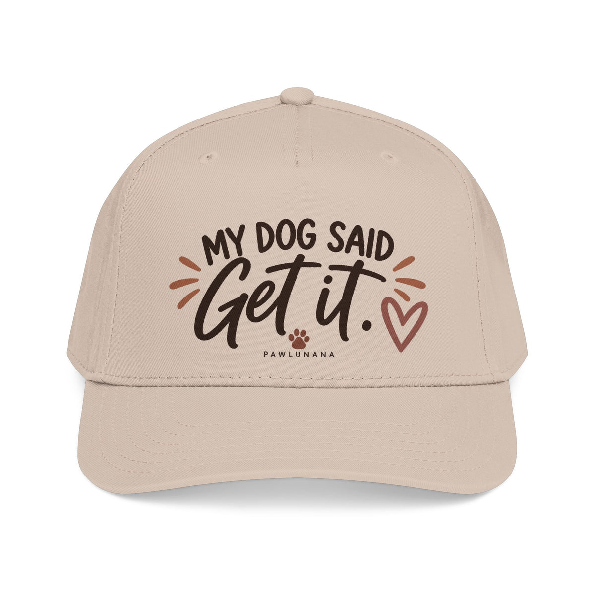 My Dog Said Get It Baseball Cap — Cute Dog Lover Hat