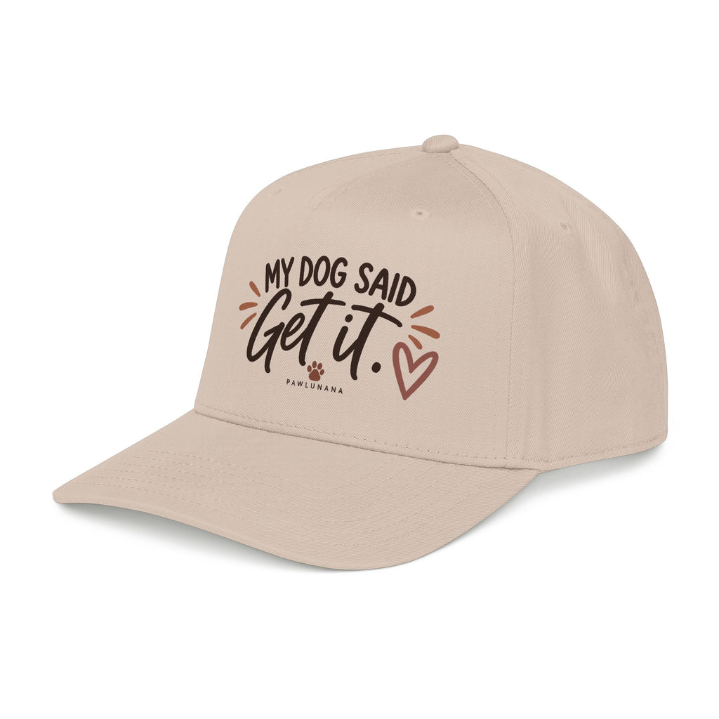 My Dog Said Get It Baseball Cap — Cute Dog Lover Hat